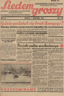 Siedem Groszy : dziennik ilustrowany dla wszystkich o wszystkiem : wiadomości ze świata - sensacyjne powieści. 1934, nr 240 (Wydanie D E)