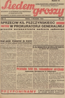 Siedem Groszy : dziennik ilustrowany dla wszystkich o wszystkiem : wiadomości ze świata - sensacyjne powieści. 1934, nr 244 (Wydanie D E)