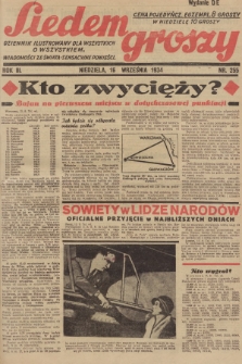 Siedem Groszy : dziennik ilustrowany dla wszystkich o wszystkiem : wiadomości ze świata - sensacyjne powieści. 1934, nr 255 (Wydanie D E)