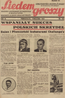 Siedem Groszy : dziennik ilustrowany dla wszystkich o wszystkiem : wiadomości ze świata - sensacyjne powieści. 1934, nr 256 (Wydanie D E)