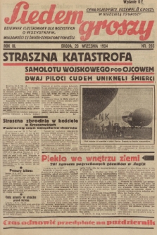 Siedem Groszy : dziennik ilustrowany dla wszystkich o wszystkiem : wiadomości ze świata - sensacyjne powieści. 1934, nr 265 (Wydanie D E)