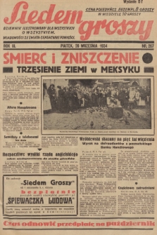Siedem Groszy : dziennik ilustrowany dla wszystkich o wszystkiem : wiadomości ze świata - sensacyjne powieści. 1934, nr 267 (Wydanie D E)