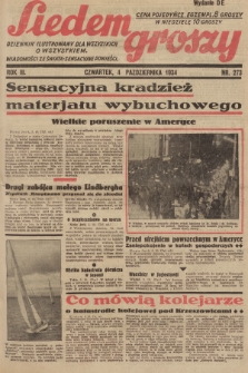 Siedem Groszy : dziennik ilustrowany dla wszystkich o wszystkiem : wiadomości ze świata - sensacyjne powieści. 1934, nr 273 (Wydanie D E)