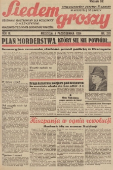 Siedem Groszy : dziennik ilustrowany dla wszystkich o wszystkiem : wiadomości ze świata - sensacyjne powieści. 1934, nr 276 (Wydanie D E)