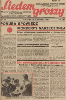 Siedem Groszy : dziennik ilustrowany dla wszystkich o wszystkiem : wiadomości ze świata - sensacyjne powieści. 1934, nr 294 (Wydanie D E)