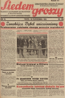 Siedem Groszy : dziennik ilustrowany dla wszystkich o wszystkiem : wiadomości ze świata - sensacyjne powieści. 1934, nr 295 (Wydanie D E)