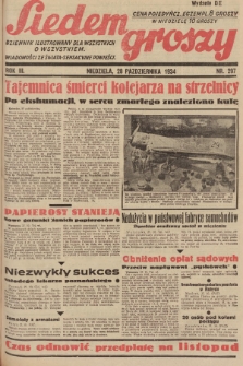 Siedem Groszy : dziennik ilustrowany dla wszystkich o wszystkiem : wiadomości ze świata - sensacyjne powieści. 1934, nr 297 (Wydanie D E)