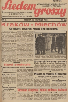 Siedem Groszy : dziennik ilustrowany dla wszystkich o wszystkiem : wiadomości ze świata - sensacyjne powieści. 1934, nr 325 (Wydanie D E)