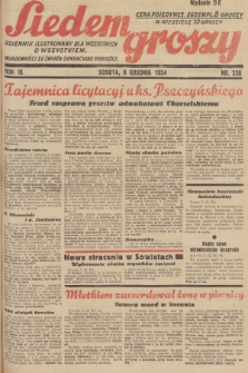 Siedem Groszy : dziennik ilustrowany dla wszystkich o wszystkiem : wiadomości ze świata - sensacyjne powieści. 1934, nr 338 (Wydanie D E)