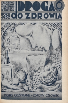 Droga do Zdrowia : czasopismo poświęcone ochronie zdrowia i ubezpieczeniom społecznym. 1932, nr 6