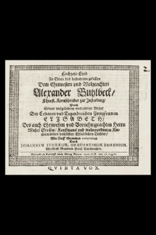 Hochzeit-Lied Zu Ehren vnd besonderm gefallen Dem Ehrnvesten vnd Wolgeachten Alexander Buhlbeck, Churfl. Kornschreiber zur Jnsterburg, Vnnd Seiner vielgeliebten vertrawten Braut Der Erbaren vnd Tugendreichen Jungfrawen Elisabeth, Des auch Ehrnvesten vnd Vornehmgeachten Herrn Michel Grossen, Kauffmans vnd wolverordneten Kirchenvatters daselbsten Ehleiblichen Tochter, Mit fünff Stimmen componiret. Quinta Vox