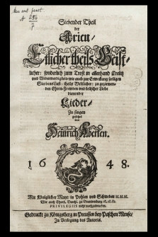 Siebender Theil der Arien, Etlicher theils Geistlicher: sonderlich zum Trost in allerhand Creutz vnd Widerwerdigkeit, wie auch Erweckung seeligen Sterbens Lust; theils Weltlicher: zu geziemenden Ehren-Frewden vnd keüscher Liebe dienender Lieder, Zu singen gesetzet