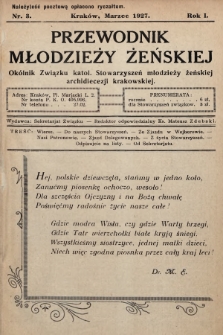 Przewodnik Młodzieży Żeńskiej : okólnik Związku Katolickich Stowarzyszeń Młodzieży Żeńskiej Archidiecezji Krakowskiej. 1927, nr 3