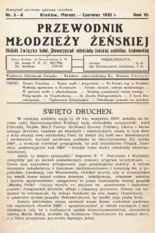 Przewodnik Młodzieży Żeńskiej : okólnik Związku Katolickich Stowarzyszeń Młodzieży Żeńskiej Archidiecezji Krakowskiej. 1932, nr 3-6