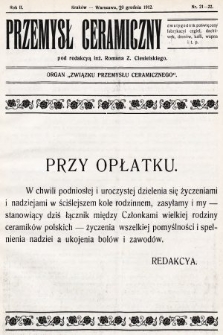 Przemysł Ceramiczny : organ „Związku Przemysłu Ceramicznego”. 1912, nr 21