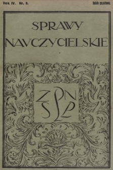 Sprawy Nauczycielskie : miesięcznik poświęcony sprawom organizacyjnym oraz pedagogiczno - dydaktycznym : organ Zarządu Wileńskiego Okręgu Związku Polskiego Nauczycielstwa Szkół Powszechnych. 1933, nr 3