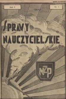 Sprawy Nauczycielskie : miesięcznik poświęcony sprawom organizacyjnym oraz pedagogiczno - dydaktycznym : organ Zarządu Wileńskiego Okręgu Związku Polskiego Nauczycielstwa Szkół Powszechnych. 1934, nr 1