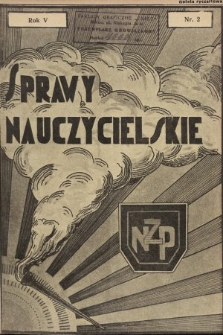 Sprawy Nauczycielskie : miesięcznik poświęcony sprawom organizacyjnym oraz pedagogiczno - dydaktycznym : organ Zarządu Wileńskiego Okręgu Związku Polskiego Nauczycielstwa Szkół Powszechnych. 1934, nr 2