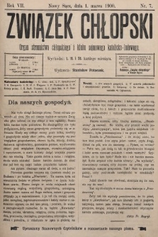 Związek Chłopski : organ stronnictwa chłopskiego i klubu sejmowego katolicko-ludowego. 1900, nr 7
