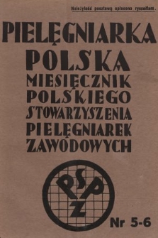 Pielęgniarka Polska : czasopismo Polskiego Stowarzyszenia Pielęgniarek Zawodowych : wychodzi co miesiąc. 1929, nr 5-6