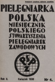 Pielęgniarka Polska : czasopismo Polskiego Stowarzyszenia Pielęgniarek Zawodowych : wychodzi co miesiąc. 1930, nr 4
