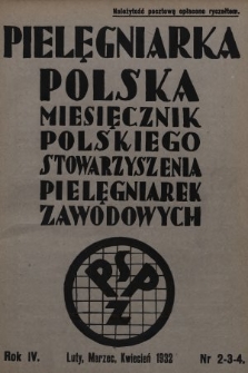 Pielęgniarka Polska : czasopismo Polskiego Stowarzyszenia Pielęgniarek Zawodowych : wychodzi co miesiąc. 1932, nr 2-3-4
