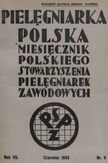 Pielęgniarka Polska : czasopismo Polskiego Stowarzyszenia Pielęgniarek Zawodowych. 1935, nr 6