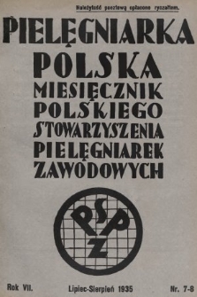 Pielęgniarka Polska : czasopismo Polskiego Stowarzyszenia Pielęgniarek Zawodowych. 1935, nr 7-8