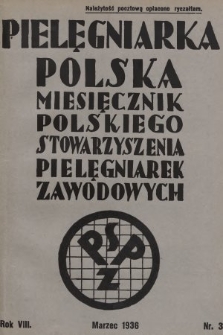 Pielęgniarka Polska : czasopismo Polskiego Stowarzyszenia Pielęgniarek Zawodowych. 1936, nr 3