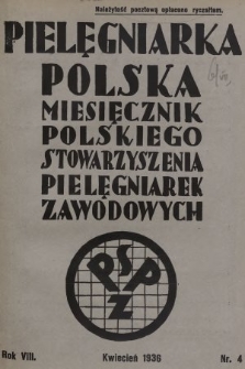 Pielęgniarka Polska : czasopismo Polskiego Stowarzyszenia Pielęgniarek Zawodowych. 1936, nr 4