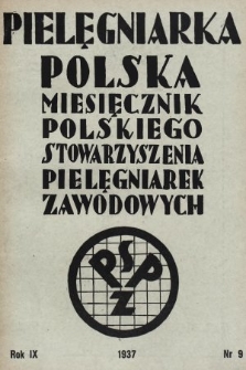Pielęgniarka Polska : czasopismo Polskiego Stowarzyszenia Pielęgniarek Zawodowych. 1937, nr 9