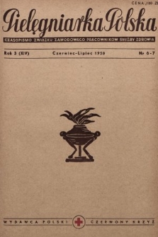 Pielęgniarka Polska : czasopismo Związku Zawodowego Pracowników Służby Zdrowia. 1950, nr 6-7