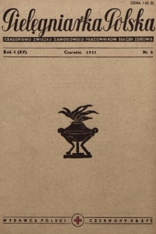 Pielęgniarka Polska : czasopismo Związku Zawodowego Pracowników Służby Zdrowia. 1951, nr 6