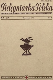 Pielęgniarka Polska : czasopismo Związku Zawodowego Pracowników Służby Zdrowia. 1951, nr 9