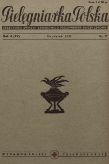 Pielęgniarka Polska : czasopismo Związku Zawodowego Pracowników Służby Zdrowia. 1951, nr 12