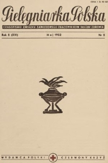 Pielęgniarka Polska : czasopismo Związku Zawodowego Pracowników Służby Zdrowia. 1952, nr 5