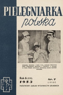 Pielęgniarka Polska : czasopismo Związku Zawodowego Pracowników Służby Zdrowia. 1953, nr 7