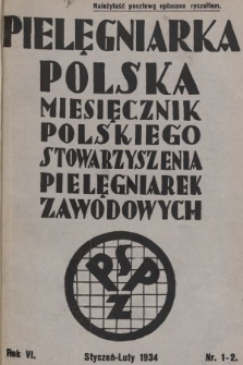 Pielęgniarka Polska : czasopismo Polskiego Stowarzyszenia Pielęgniarek Zawodowych. 1934, nr 1-2
