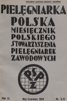 Pielęgniarka Polska : czasopismo Polskiego Stowarzyszenia Pielęgniarek Zawodowych. 1934, nr 5-6