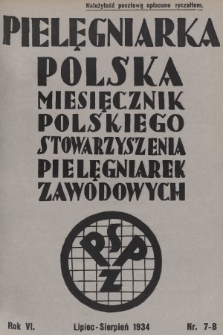 Pielęgniarka Polska : czasopismo Polskiego Stowarzyszenia Pielęgniarek Zawodowych. 1934, nr 7-8