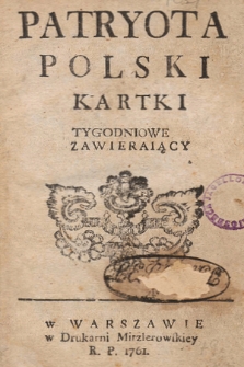 Patryota Polski Kartki Tygodniowe Zawierający. 1761