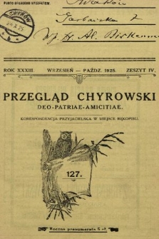 Przegląd Chyrowski : Deo, Patriae, Amicitiae : korespondencja przyjacielska w miejsce rękopisu : organ: Konwiktu, Sodalicji Konwiktowej, Chyrowskiego Koła Tow. im. Piotra Skargi oraz Związku Chyrowiaków. 1925, nr 4