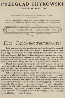 Przegląd Chyrowski : Deo, Patriae, Amicitiae : korespondencja przyjacielska w miejsce rękopisu : organ: Konwiktu, Sodalicji Konwiktowej, Chyrowskiego Koła Tow. im. Piotra Skargi oraz Związku Chyrowiaków. 1927, nr 5