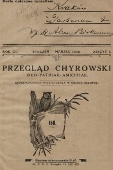 Przegląd Chyrowski : Deo, Patriae, Amicitiae : korespondencja przyjacielska w miejsce rękopisu : organ: Konwiktu, Sodalicji Konwiktowej, Chyrowskiego Koła Tow. im. Piotra Skargi oraz Związku Chyrowiaków. 1932, nr 1