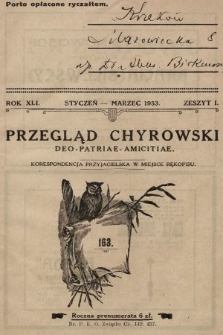 Przegląd Chyrowski : Deo, Patriae, Amicitiae : korespondencja przyjacielska w miejsce rękopisu : organ: Konwiktu, Sodalicji Konwiktowej, Chyrowskiego Koła Tow. im. Piotra Skargi oraz Związku Chyrowiaków. 1933, nr 1