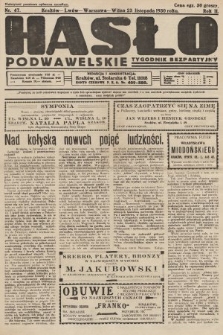Hasło Podwawelskie : tygodnik bezpartyjny. 1930, nr 47