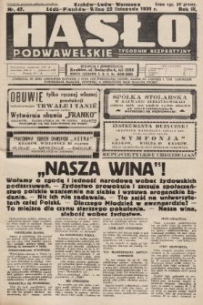 Hasło Podwawelskie : tygodnik bezpartyjny. 1931, nr 47