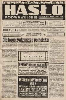 Hasło Podwawelskie : tygodnik bezpartyjny. 1932, nr 23 (nakład drugi po konfiskacie)