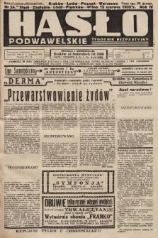 Hasło Podwawelskie : tygodnik bezpartyjny. 1932, nr 24 (nakład drugi po konfiskacie)