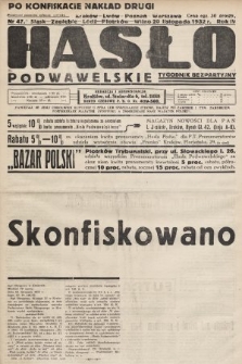 Hasło Podwawelskie : tygodnik bezpartyjny. 1932, nr 47 (nakład drugi po konfiskacie)